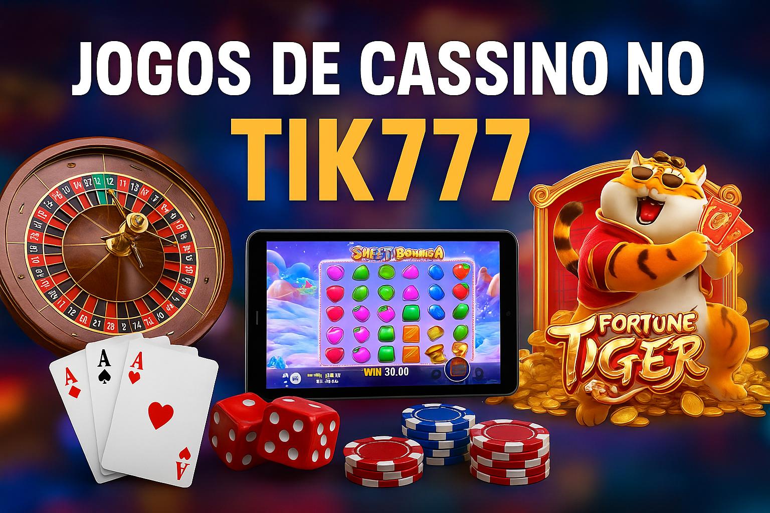 Jogos de cassino online inovadores e emocionantes na TIK777  